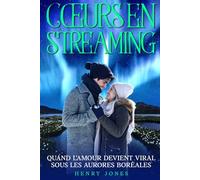 Cœurs en Streaming - Une Romance de Noël Moderne: Quand l'amour devient viral sous les aurores boréales