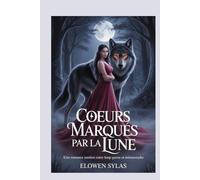 Cœurs marqués par la lune: Une romance sombre entre loup-garou et métamorphe