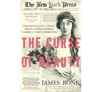 Curse of Beauty: The Scandalous & Tragic Life of Audrey Munson, America's First Supermodel