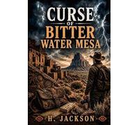 Curse of Bitter Water Mesa
