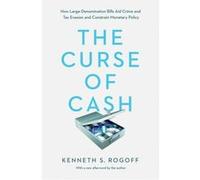 Curse Of Cash Kenneth S Rogoff, Kenneth S Rogoff (Auteur)