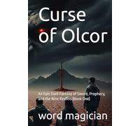 Curse of Olcor: An Epic Dark Fantasy of Sword, Prophecy, and the Nine Realms (Book One)