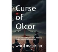 Curse of Olcor: An Epic Dark Fantasy of Sword, Prophecy, and the Nine Realms (Book One)