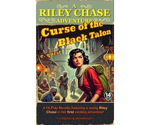 Curse of the Black Talon: A Riley Chase Adventure
