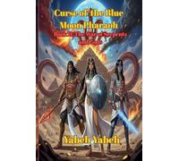 Curse of the Blue Moon Pharaoh Book II: The War of Serpents and Gods