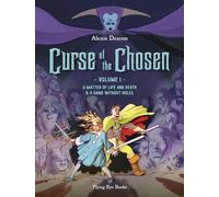 Curse of the Chosen 1: A Matter of Life and Death & a Game Without Rules