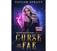Curse of the Fae: Eine Dunkle Fantasy-Romanze (Poison Penitentiary Buch 2)