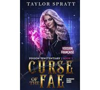 Curse of the Fae: Un Romance Fantasy Sombre (Poison Penitentiary Livre 2)