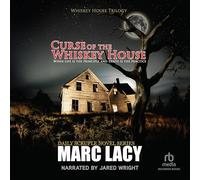 Curse of the Whiskey House: When Life Is the Principle and Death Is the Practice (Whiskey House Trilogy)
