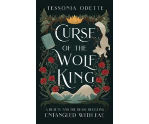 Curse of the Wolf King: A Beauty and the Beast Retelling