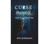 Curse Protocol: One by One, the Classmates vanish