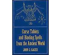 Curse Tablets and Binding Spells from the Ancient World