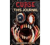 Curse This Book: A Haunted Collection of Creepy Prompts and Cursed Chaos (Halloween Edition)