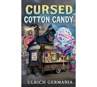 Cursed Cotton Candy: Eerie Tales from the Fun Fair
