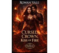 Cursed Crown, Kiss of Fire: A Fae Romance Novel