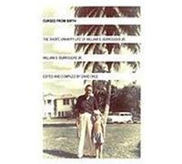 Cursed from Birth: The Short, Unhappy Life of William S. Burroughs, Jr. Burroughs, William S. (Auteur)