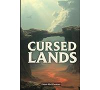 Cursed Lands: 100 True Stories of Forbidden and Haunted Places