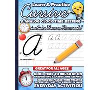 Cursive Handwriting & Analog Clock Workbook: Learn & Practice Cursive writing while brushing up or getting familiar with analog time keeping! Includes ... workbook with 150 pages! Great for all ages!
