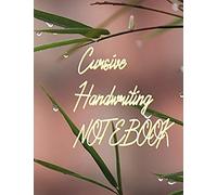 Cursive Handwriting Notebook: One Of The Oldest Methods Of Handwriting Practice - Cursive Handwriting. Educate Your Child To Learn The Cursive Handwriting By Gifting This Book To Him/Her.