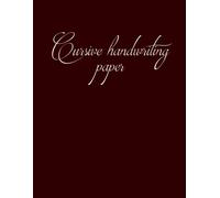 Cursive Handwriting Paper: Modern Hand Lettering Practice Book. Blank Cursive Writing Worksheet
