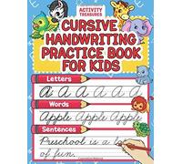 Cursive Handwriting Practice Book For Kids: Cursive Tracing Workbook For 2nd 3rd 4th And 5th Graders To Practice Letters, Words & Sentences In Cursive. 100+ Pages Of Exercises Inside!