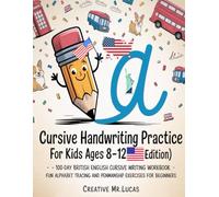 Cursive Handwriting Practice for Kids Ages 8-12 (USA Edition): 100-Day British English Cursive Writing Workbook - Fun Alphabet Tracing and Penmanship Exercises for Beginners