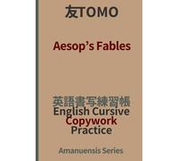 Cursive Handwriting Practice Workbook: Copywork of Classic Moral Stories with Tracing Lines and Extra Practice Pages for Kids, Students, and Adults: Aesop's Fables