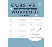 Cursive Handwriting Practice Workbook For Kids: Cursive writing for beginners workbook age 8-12, Step by step alphabet and number handwriting tracing ... coloring pages and positive affirmation