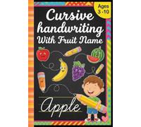Cursive Handwriting with Fruit Names for Kids Ages 3-10: Learn Cursive Letters, Trace & Write Fruits A-Z, Improve Penmanship, Early Writing Practice Workbook for Preschool & Elementary Children
