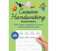 Cursive Handwriting Workbook: 100+ Pages of Beginner's Cursive and Awesome Fun Facts
