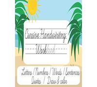 Cursive Handwriting Workbook: All 7 In 1 Workbook For Kids And Beginners . Letters /Numbers /Words /Sentences /Quotes /Draw & Color 120 Pages, 8.5x11 Perfectly Spaced Between For Writing