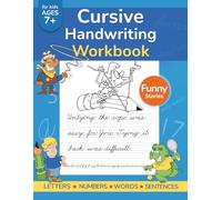 Cursive Handwriting Workbook: Beginning Cursive Writing for Kids, from Tracing Letters to Writing Words, Numbers, Sentences and Fun Stories with Funny Pictures to Color