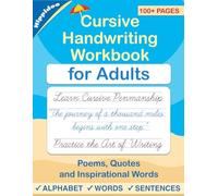 Cursive handwriting workbook for Adults: Learn to write in Cursive, Improve your writing skills & practice penmanship for adults