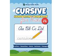 Cursive Handwriting Workbook for Kids: Ages 8-12: Trace and Practice Letters, Connections, Words, Sentences and Short Passages