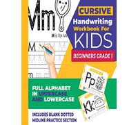 Cursive Handwriting Workbook For Kids Beginners Grade 1: Cursive Letter Tracing Book For Writing Practice (Cursive for Beginners)
