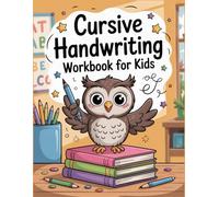 Cursive Handwriting Workbook For Kids: Skill-Building Practice Sheets for Fine Motor Development and Elegant Penmanship