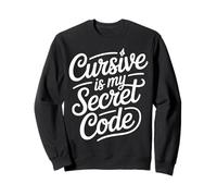 Cursive is My Secret Code Écriture de Calligraphie - Sweatshirt