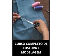 CURSO COMPLETO DE COSTURA E MODELAGEM