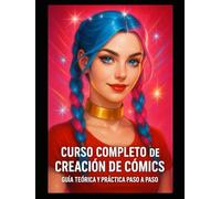 Curso Completo de Creación de Cómics: Guía Teórica y Práctica Paso a Paso