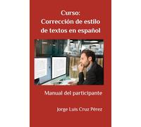 Curso: Corrección de estilo de textos en español: Manual del participante