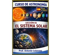 CURSO DE ASTRONOMÍA por Antonio Loiacono: El sistema solar