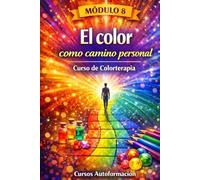Curso de Colorterapia: Módulo 8 - El color como camino personal