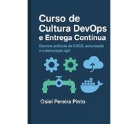 Curso de Cultura DevOps e Entrega Contínua: Domine práticas de CI/CD, automação e colaboração ágil