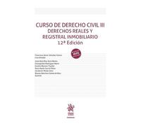 Curso de derecho civil III Derechos reales y registral inmobiliario 12ª Edición