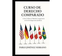 Curso de Derecho Comparado: Como Utilizar el Método Comparativo en las Investigaciones Jurídicas
