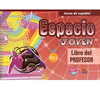 Curso De Espanol, Espacio Joven - Libro Del Profesor, Nivel A 2.1