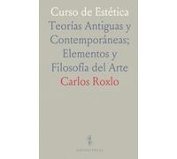 Curso de Estética: Teorías Antiguas y Contemporáneas; Elementos y Filosofía del Arte