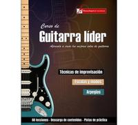 Curso De Guitarra Líder: Aprenda A Crear Los Mejores Solos De Guitarra