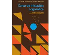 Curso de Iniciación Logosófica: Estudio y práctica de los conocimientos que lo informan