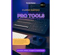 Curso Rápido: Pro Tools